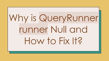 Why is QueryRunner runner Null and How to Fix It?
