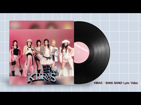 KIIRAS 키라스 BANG BANG Lyric Video