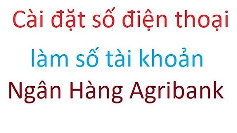 Làm thế nào để biết số tài khoản atm agribank năm 2024