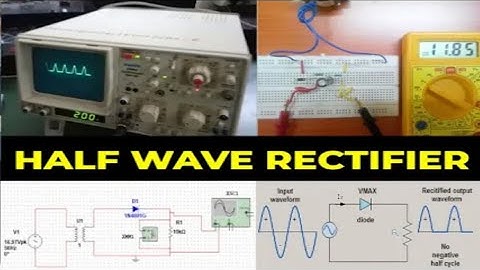 Half Wave Rectifier Full Explanation & Practical PCB Circuit Oscilloscope Output Complete Tutorial