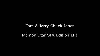 Tom & Jerry Chuck Jones Cartoons Mamon Star Edition Sfx Ep 1