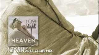 Low Deep T - Heaven (2013 Club Remix)