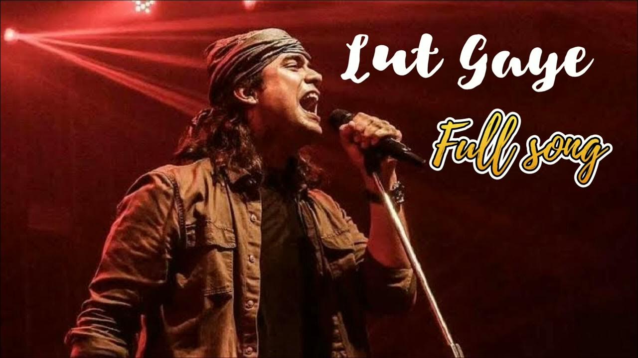 Lut Gaya song YouTube