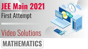 JEE MAIN 2021 Video Solutions - 25th Feb, Shift 1(Morning) | Maths