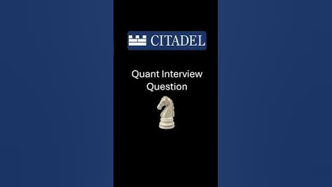 Citadel Quant Interview Question