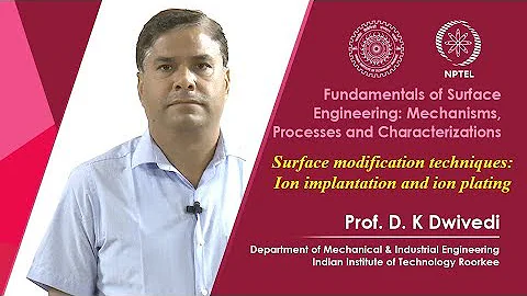 Surface modification techniques: Ion implantation and ion plating