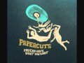 Papercuts - Once We Walked In The Sunlight