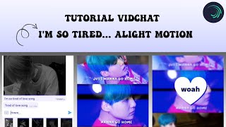 Tutorial vidchat "I'm so tired..." || alight motion screenshot 3