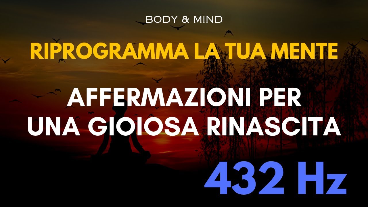 Riprogramma la tua mente: affermazioni per una gioiosa rinascita - YouTube