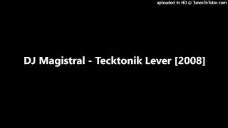 DJ Magistral - Tecktonik Lever [2008]