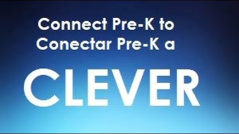 CLEVER Tutorial Video for Pre-K in ENGLISH & SPANISH