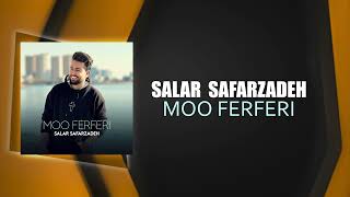 Salar Safarzadeh - Mo Ferferi | OFFICIAL TRACK سالار صفرزاده - مو فرفری