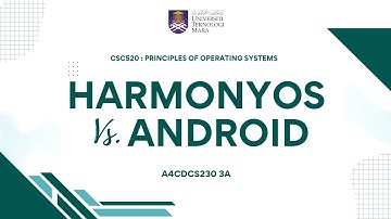 [VIDEO PRESENTATION] CSC520 - HARMONYOS vs. ANDROID (A4CDCS2303A)