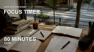 80 Minutes Exam Countdown Timer | Cafe Window Study | Revision Focus
