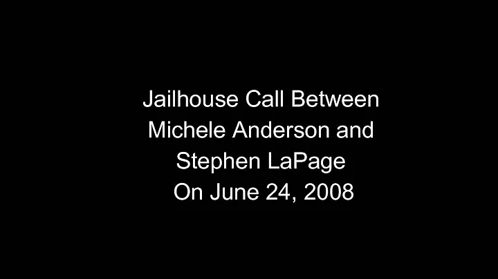 Jailhouse Call Between Michele Anderson and Stephe...