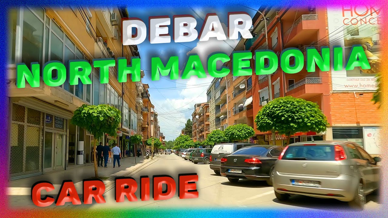 The Debar Town, North Macedonia. Car Ride. Travel Vlog. 4K YouTube
