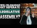 Will Islamabad Get Separate Legislative Assembly? | Isma Shaukat | Pakistan Connect