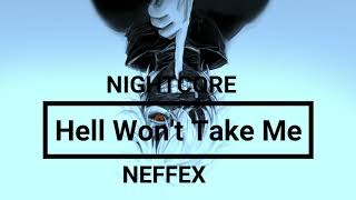 Nightcore - NEFFEX - Hell Won't Take Me