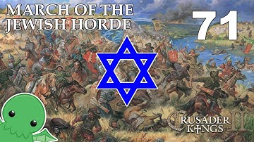 March of the Jewish Horde - Part 71 - Crusader Kings 2: The Reaper