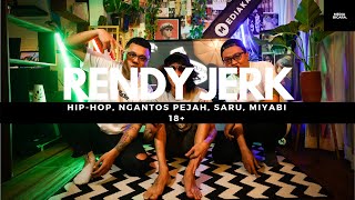 RENDY JERK | HIP-HOP, NGANTOS PEJAH, SARU, MIYABI, 18 