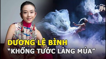 Dương Lệ Bình: ‘Khổng Tước làng múa