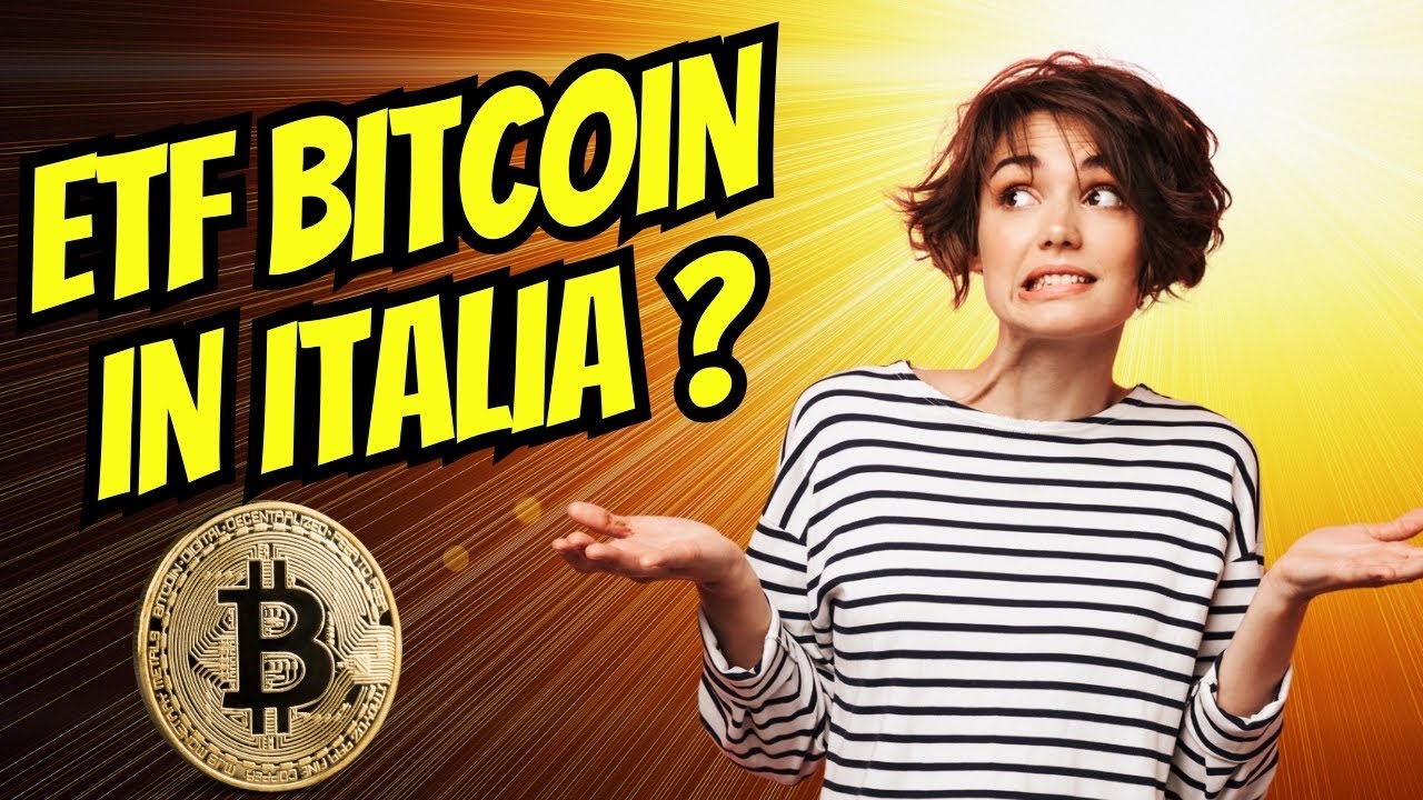 Etf sul Bitcoin Spot: li posso comprare in Italia?