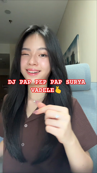 DJ PAP PEP PAP SURYA VADELE Versi Yuuki #yuuki #whotsy #dance #ncum #dancetutor #djremix #velocity