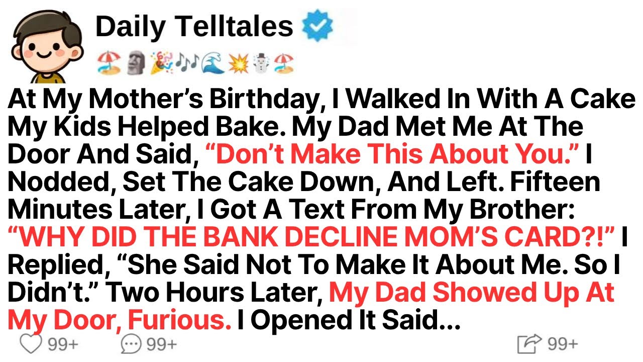 At My Mother’s Birthday, I Walked In With A Cake My Kids Helped Bake. My Dad Met Me At The Door And