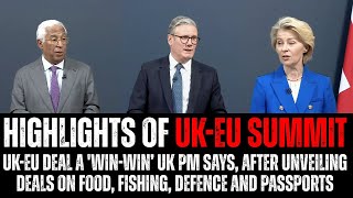 Key Highlights of EU UK Summit! UK-EU deal a 'win-win’ Says UK PM Keir Starmer