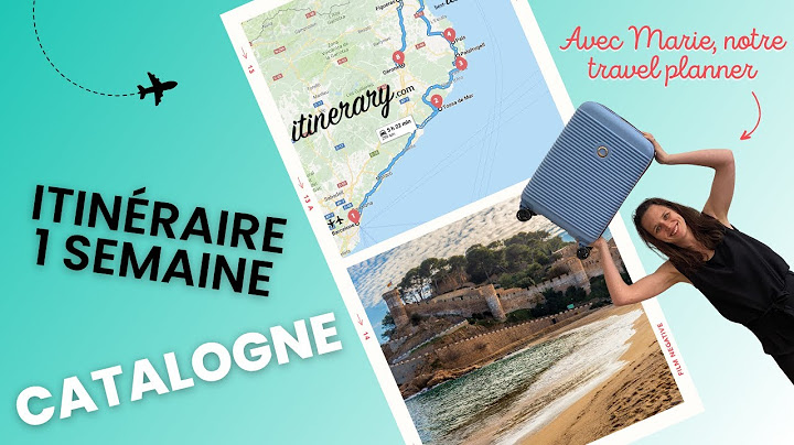 Itinéraire Espagne : visiter la Catalogne en 1 semaine