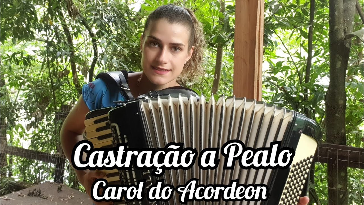 Carol do Acordeon - Castração à Pealo