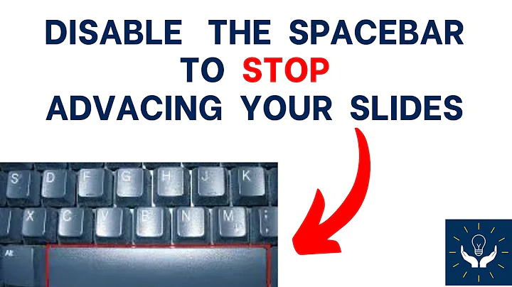 How to Disable the Spacebar from Advancing the Slides in Presentation Mode