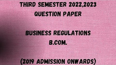 Business Regulations | 3rd Semester B.Com. | 2022,2023 Question Paper | Calicut University