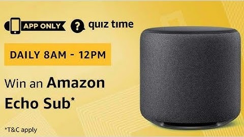 #194 Amazon Quiz 14 Dec 2018 | Answer & Win an amazon echo sub | AV EduTech