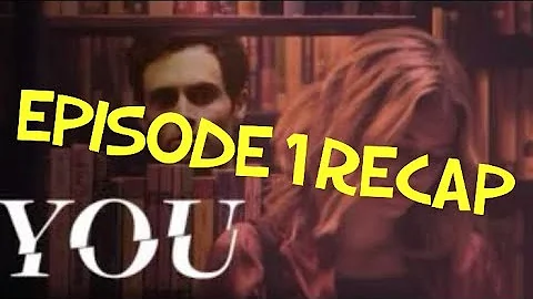 You Season 1 Episode 1 Pilot Recap