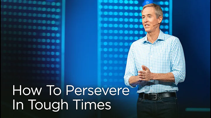 How To Persevere In Tough Times // Andy Stanley