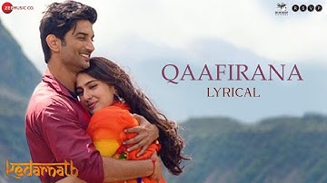 Qaafirana | Kedarnath | Sushant Rajput | Sara Ali Khan | Arijit Singh, Nikhita G | Amit T | Lyrical