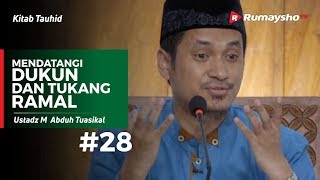 Kitab Tauhid (28) : Mendatangi Dukun dan Tukang Ramal - Ustadz M Abduh Tuasikal