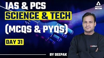 IAS PCS 2022 | Science & Technology | MCQs & PYQs | Lecture 31 | By Deepak Sir | UPSC Adda247