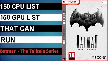 Can Your PC Run Batman - The Telltale Series Minimum System Requirement Explain