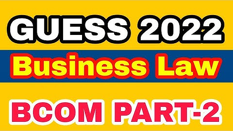 BCOM Part 2 Business Law Guess 2022 | BCOM 4th Year Guess Papers 2022 | Business Law 2022 guess |