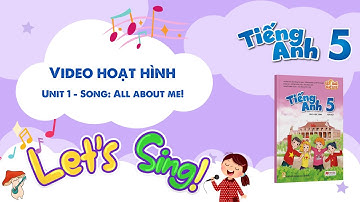 VIDEO HOẠT HÌNH LỚP 5 - Unit 1 - Song: All about me!