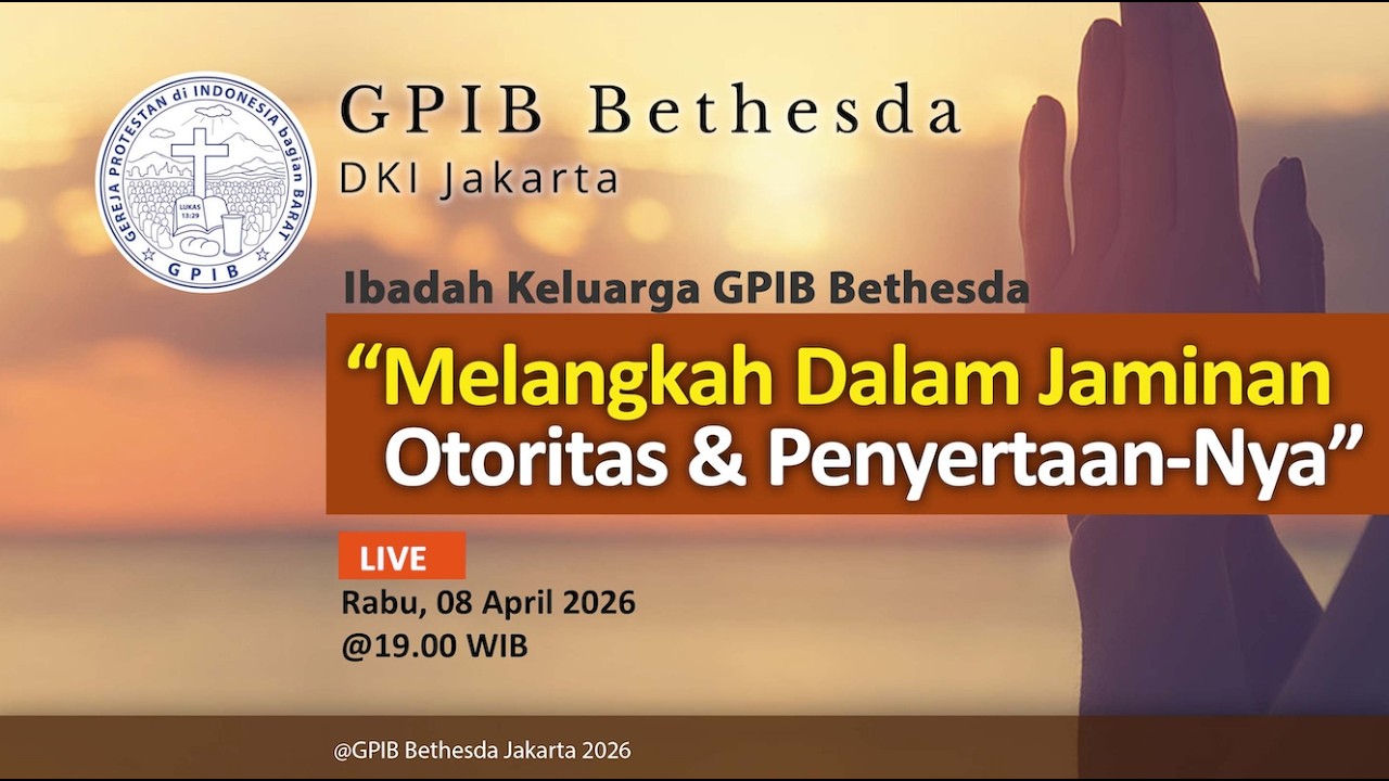 Ibadah Keluarga - GPIB Bethesda (08 April 2026)
