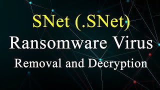 Solved Snet .Snet Ransomware Virus Removal And Decryption
