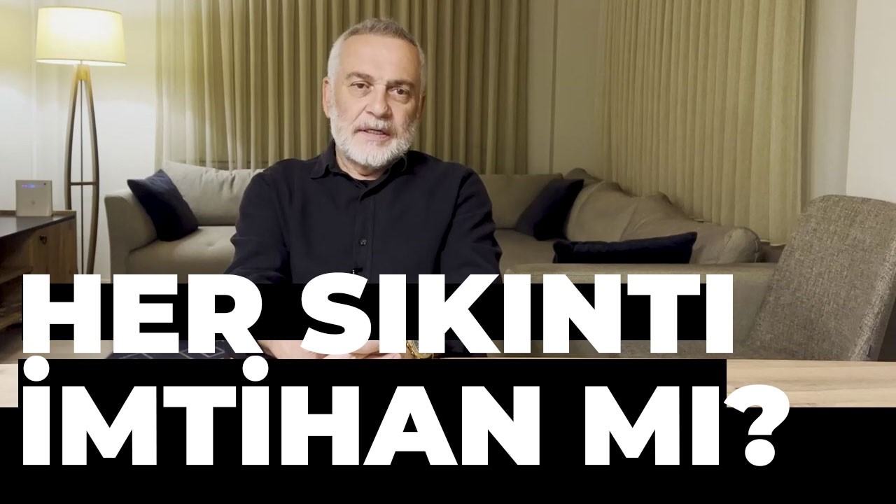 İmtihan da İmtihan… Yaşadığımız Her Sıkıntı İlahi İmtihan mı?