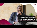 The Privilege Of Fatherhood Pt.2 - Rev. Kwame Rubadiri | CITAM Church Online