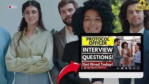 Protocol Officer Interview Questions and Answers | Popular Protocol Officer Interview Questions