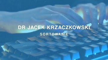 Algorytmy i struktury danych - Sortowanie (Lekcja 4) [PJM]