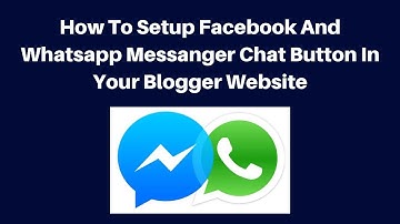 How to setup facebook and whatsapp messanger chat button in your blogger website