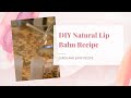 DIY Lip Balm Recipe | How to Make 100% Natural Lip Balms Quick and Easy